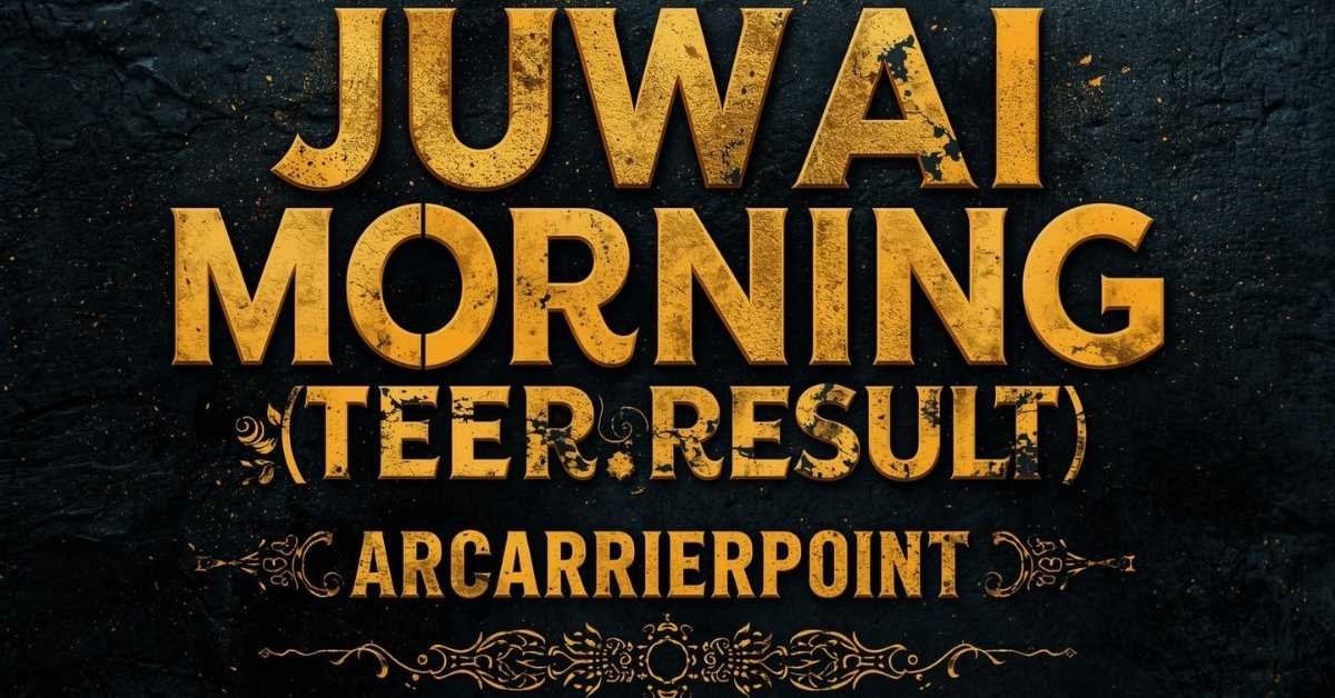 Juwai Morning Teer Result ARCarrierPoint – Real-Time Updates and Smart Winning Strategies juwai morning teer result arcarrierpoint