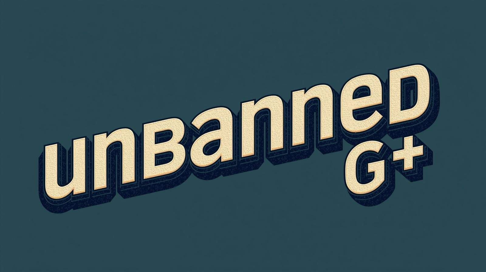 unbanned g+
